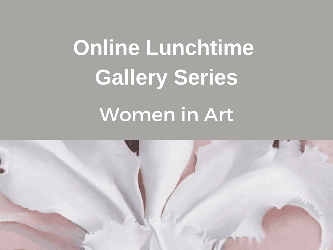 Lunchtime Gallery Series: Women in Art