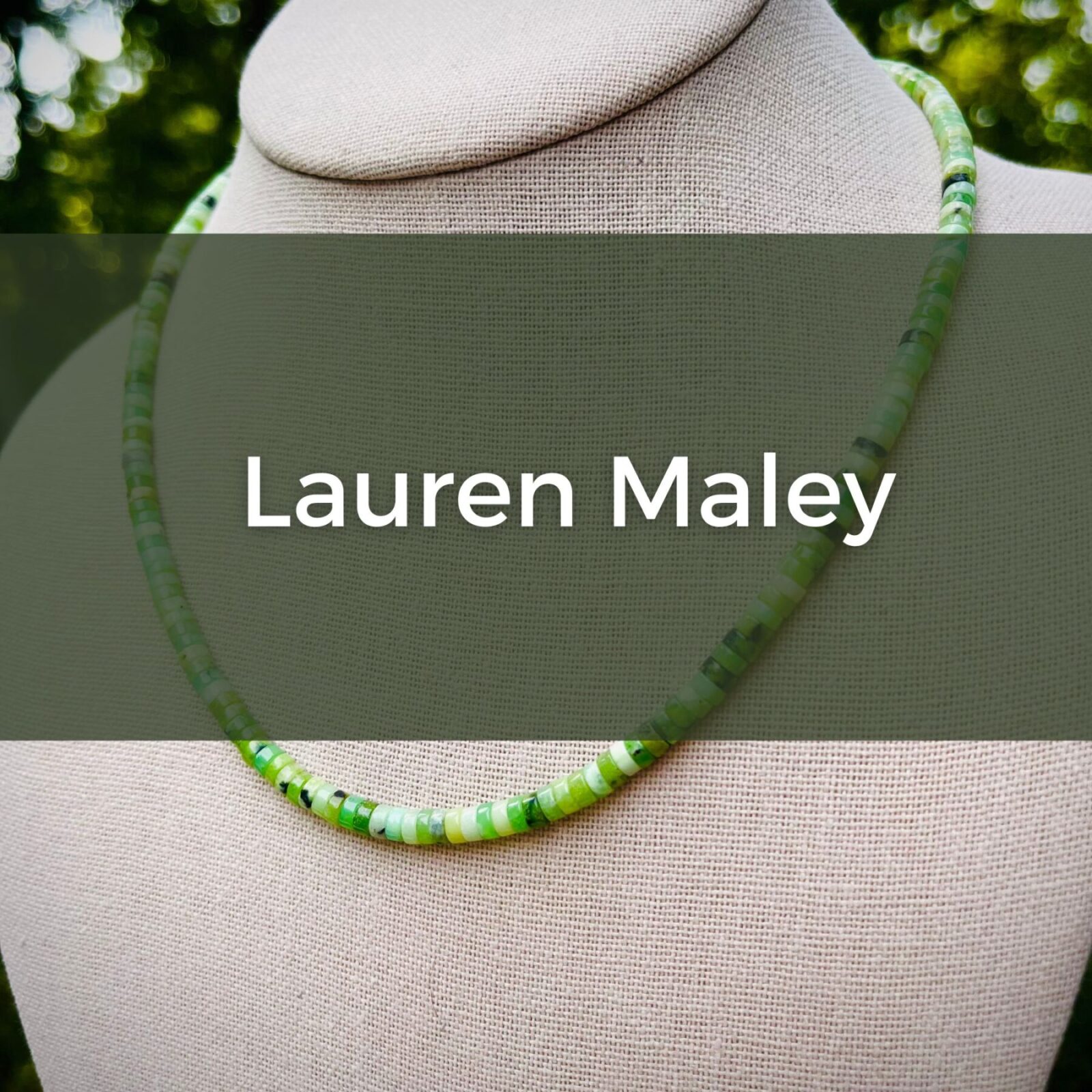Lauren Maley, jewelry